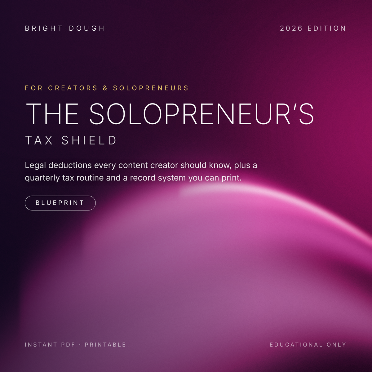 Bright Dough — The Solopreneur's Tax Shield 2026 — Tax Deductions for Content Creators & Freelancers