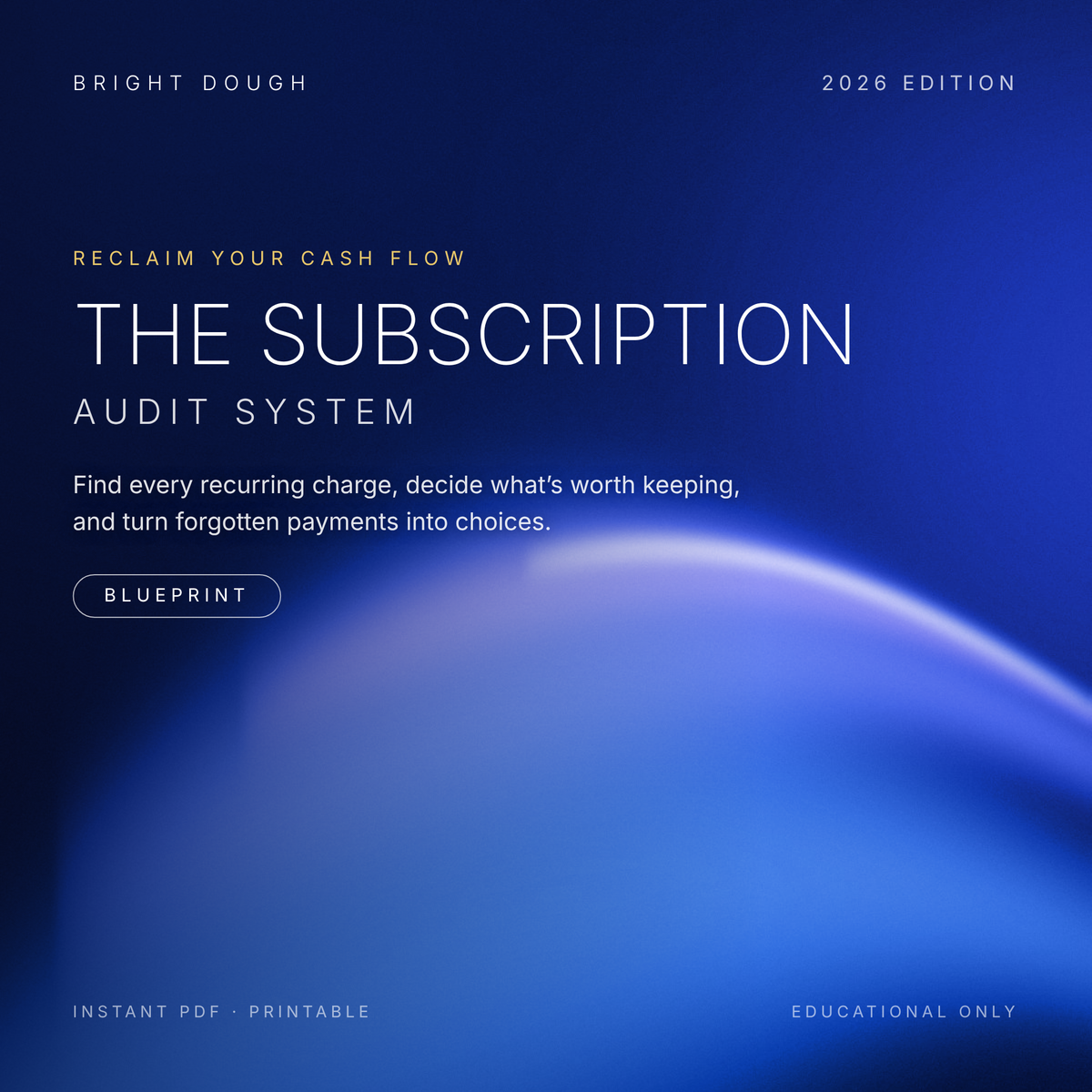 Bright Dough — The Subscription Audit System, 2026 edition